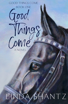 Good Things Come - Book #1 of the Good Things Come