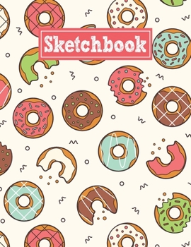 Sketchbook: 8.5 x 11 Notebook for Creative Drawing and Sketching Activities with Unique Donuts Themed Cover Design