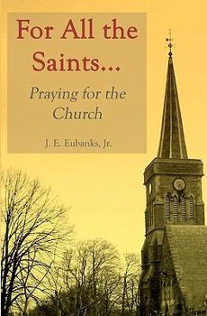 Paperback For All the Saints: Praying for the Church Book