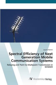 Paperback Spectral Efficiency of Next Generation Mobile Communication Systems Book
