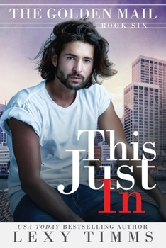 This Just In - Book #6 of the Golden Mail