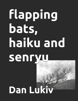 Paperback flapping bats, haiku and senryu Book