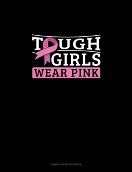 Tough Girls Wear Pink: Cornell Notes Notebook