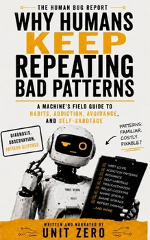 Paperback Why Humans Ruin Relationships: A Machine's Field Guide to Love, Ego, Attachment, and Bad Communication Book