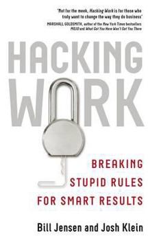 Paperback Hacking Work: Breaking Stupid Rules for Smart Results Book