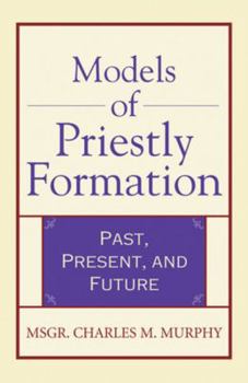 Paperback Models of Priestly Formation: Past, Present, and Future Book