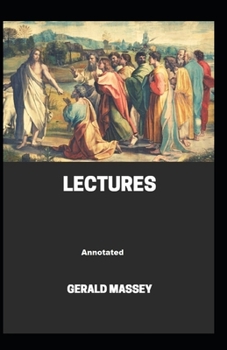 Paperback Gerald Massey's Lectures Annotated Book