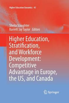 Paperback Higher Education, Stratification, and Workforce Development: Competitive Advantage in Europe, the Us, and Canada Book