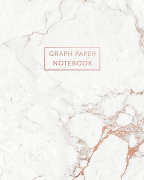 Paperback Graph Paper Notebook: Soft White Marble and Rose Gold - 8 x 10 - 5 x 5 Squares per inch - 100 Quad Ruled Pages - Cute Graph Paper Compositio Book