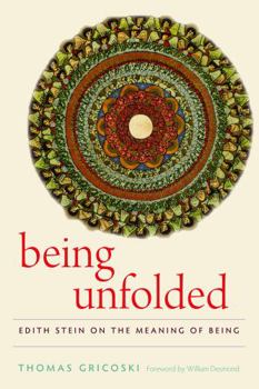 Hardcover Being Unfolded: Edith Stein on the Meaning of Being Book