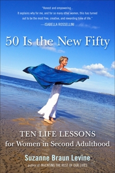 Paperback Fifty Is the New Fifty: Ten Life Lessons for Women in Second Adulthood Book
