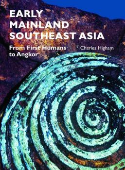 Paperback Early Mainland Southeast Asia: From First Humans to Angkor Book
