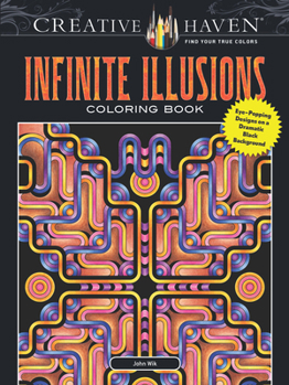 Paperback Creative Haven Infinite Illusions Coloring Book: Eye-Popping Designs on a Dramatic Black Background Book