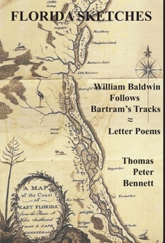 Florida Sketches: William Baldwin Follows Bartram's Tracks ≈ Letter Poems