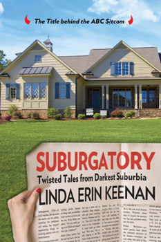 Hardcover Suburgatory: Twisted Tales from Darkest Suburbia Book