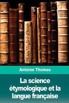 Paperback La science étymologique et la langue française [French] Book