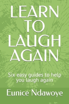 Paperback Learn to Laugh Again: Six easy guides to help you laugh again Book
