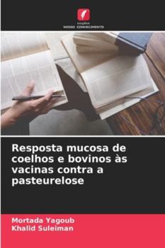 Paperback Resposta mucosa de coelhos e bovinos às vacinas contra a pasteurelose [Portuguese] Book
