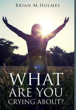 Hardcover What Are You Crying About? Book