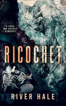 Ricochet: A Dark MM Hockey Romance