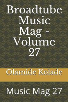 Paperback Broadtube Music Mag - Volume 27: Music Mag 27 Book