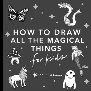 Paperback Magical Things: How to Draw Books for Kids with Unicorns, Dragons, Mermaids, and More Book