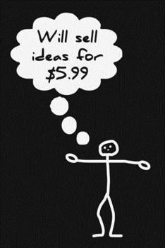 Paperback Will Sell Ideas For $5.99: Creative Brainstorming Exercise Tool Small Notebook Journal With Prompt Questions For Content Creator Designer Black S Book