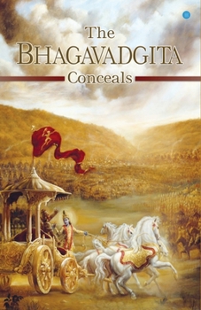 Paperback The Bhagavadgita Conceals Book