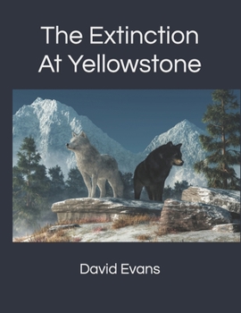 Paperback The Extinction at Yellowstone Book