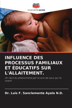 Paperback Influence Des Processus Familiaux Et Éducatifs Sur l'Allaitement. [French] Book