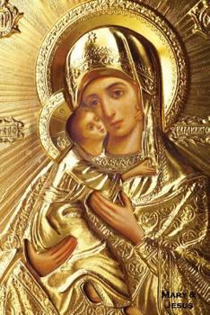 Paperback Mary & Jesus: 150-Page Writing Journal with the Madonna and Baby Jesus Icon (6x9 Inches / Gold) Book