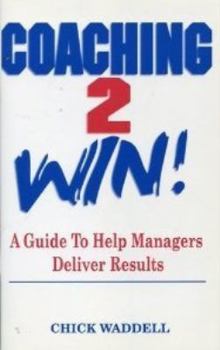 Paperback Coaching 2 Win: A Guide to Help Managers Deliver Results Book