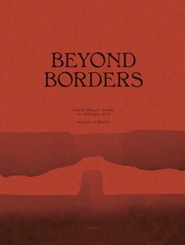 Paperback Beyond Borders. Isabel Miquel Arqués in Dialogue with Georgia O'Keeffe Book