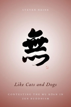 Paperback Like Cats and Dogs: Contesting the Mu Koan in Zen Buddhism Book