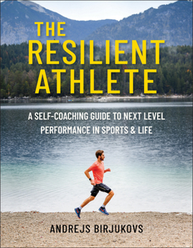 Paperback The Resilient Athlete: A Self-Coaching Guide to Next Level Performance in Sports & Life Book