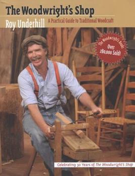 Hardcover The Woodwright's Shop: A Practical Guide to Traditional Woodcraft Book