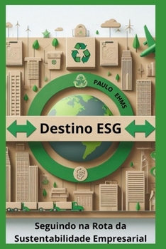 Paperback Destino ESG: Seguindo na Rota da Sustentabilidade Empresarial [Portuguese] Book