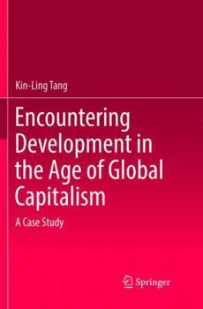 Paperback Encountering Development in the Age of Global Capitalism: A Case Study Book