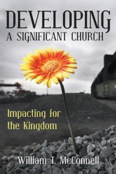 Hardcover Developing a Significant Church: Impacting for the Kingdom Book