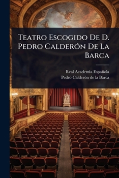 Paperback Teatro Escogido De D. Pedro CalderÃ3n De La Barca [Spanish] Book