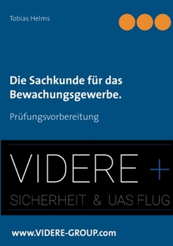 Paperback Die Sachkunde für das Bewachungsgewerbe.: Prüfungsvorbereitung [German] Book