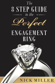 Paperback The 8-Step Guide to the Perfect Engagement Ring Book