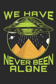 Paperback We Have Never Been Alone: Alien Journal, Blank Paperback UFO Notebook to write in, 150 pages, college ruled Book