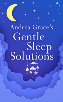 Paperback Andrea Grace's Gentle Sleep Solutions Book