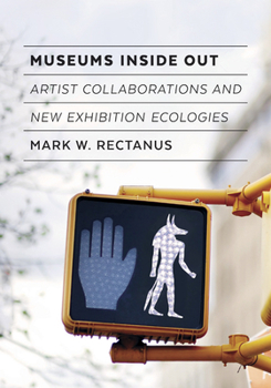 Paperback Museums Inside Out: Artist Collaborations and New Exhibition Ecologies Book