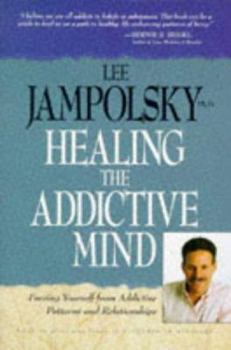 Paperback Healing the Addictive Mind: Freeing Yourself from Addictive Patterns and Relationships Book