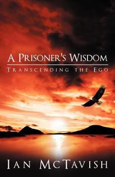 Paperback A Prisoner's Wisdom: Transcending the Ego Book