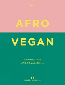 Hardcover Afro Vegan: Family Recipes from a British-Nigerian Kitchen Book