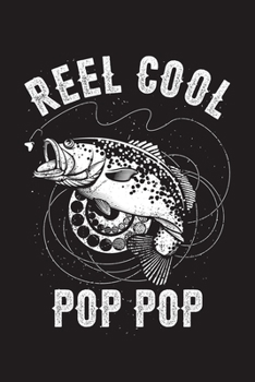 Reel Cool Pop-Pop: Fishing Log Book, 120 Pages, 6x9in, Matte Cover