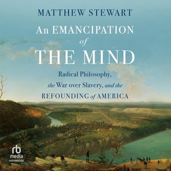 Audio CD An Emancipation of the Mind: Radical Philosophy, the War Over Slavery, and the Refounding of America Book